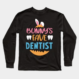 Easter Bunny_s Fave Dentist Long Sleeve T-Shirt